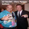 DJ Talent - Piers Morgan Anthem - Single